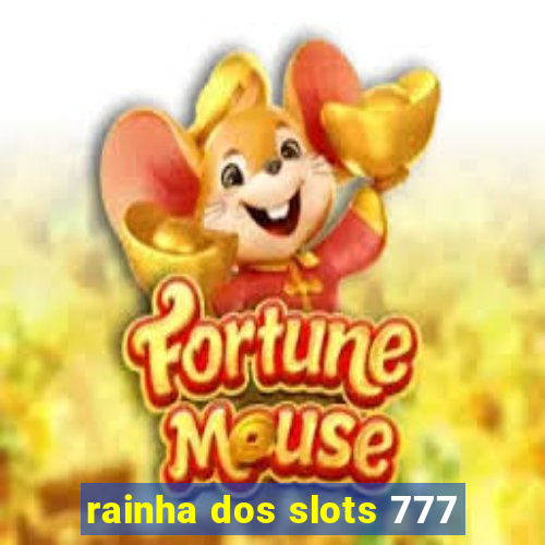 rainha dos slots 777